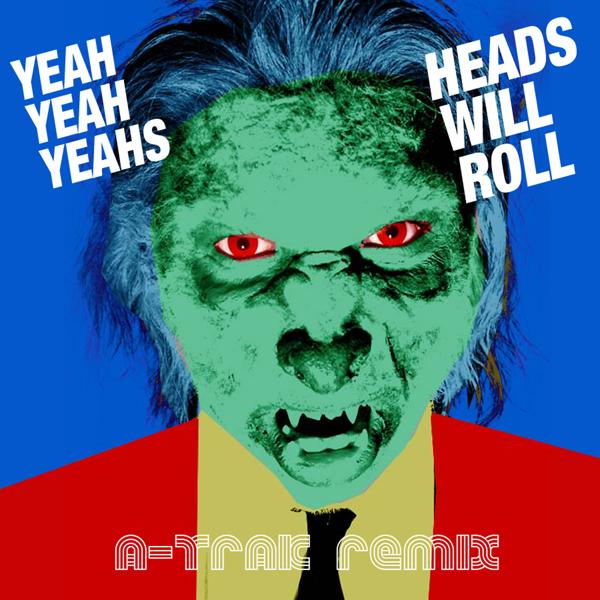 Трек Heads Will Roll (A-Trak Remix)