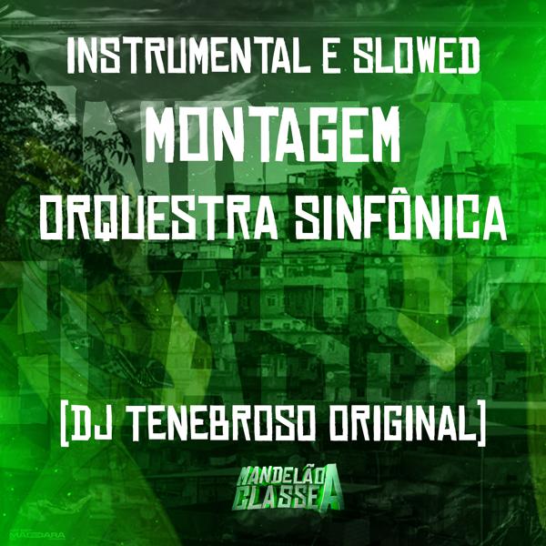 Трек Instrumental e Slowed - Montagem Orquestra Sinfônica