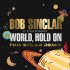 Обложка трека Bob Sinclar, Steve Edwards - World Hold On (Tom Staar Remix)