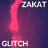 Обложка трека Glitch, Zakat - Вера