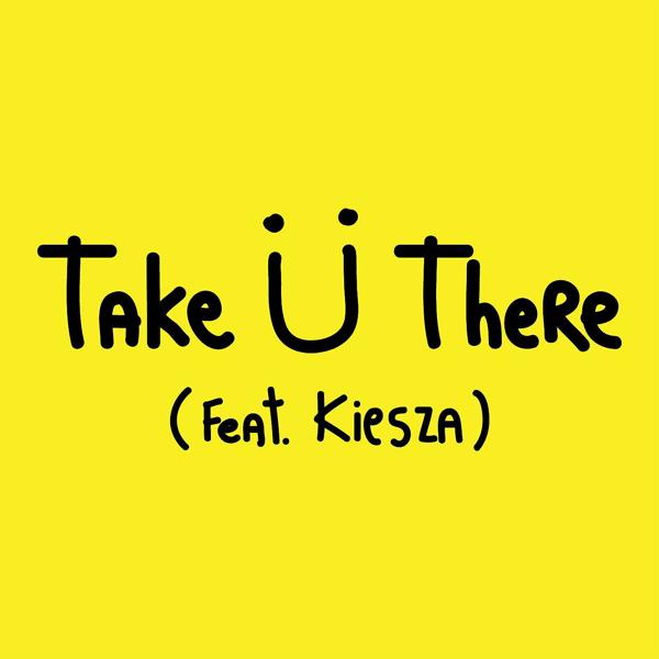 Трек Take Ü There (feat. Kiesza)