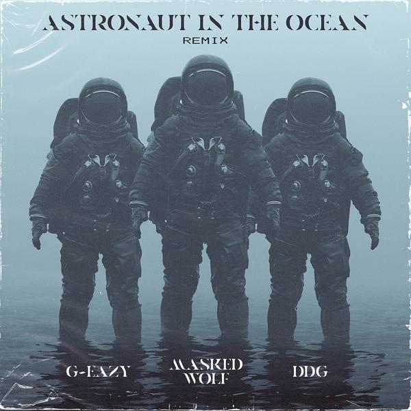 Трек Astronaut In The Ocean Remix (feat. G-Eazy & DDG)