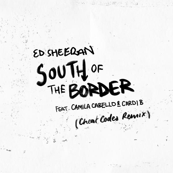 Трек South of the Border (feat. Camila Cabello & Cardi B) [Cheat Codes Remix]