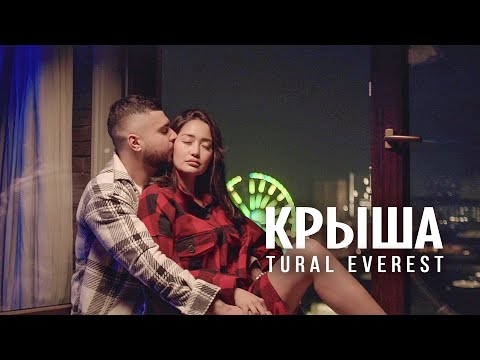 TURAL EVEREST - Крыша видео (клип)