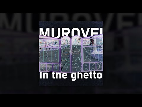 Murovei - IN THE GHETTO видео (клип)