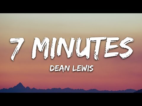 Dean Lewis - 7 Minutes видео (клип)