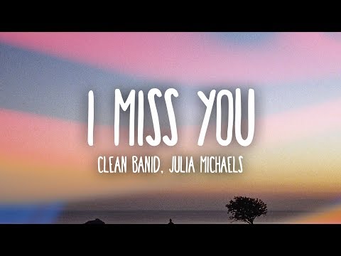 Clean Bandit, Julia Michaels - I Miss You (feat. Julia Michaels) видео (клип)