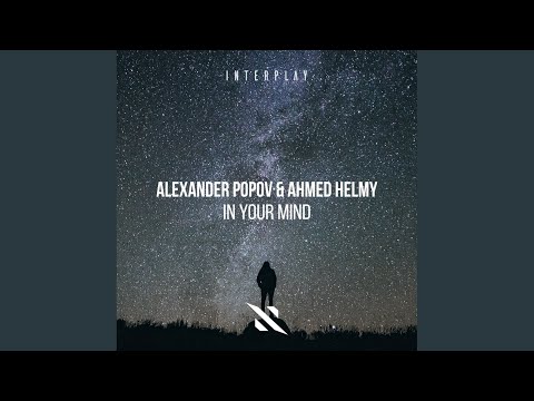 Alexander Popov, Ahmed Helmy - In Your Mind видео (клип)