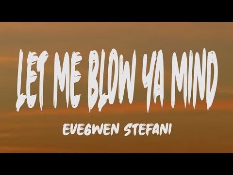 Eve, Gwen Stefani - Let Me Blow Ya Mind видео (клип)