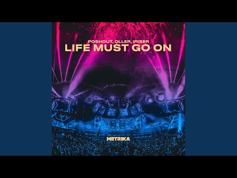 Poshout, Qller, Iriser - Life Must Go On видео (клип)