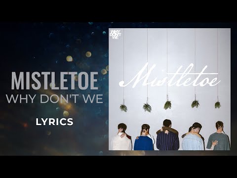 Why Don't We - Mistletoe видео (клип)