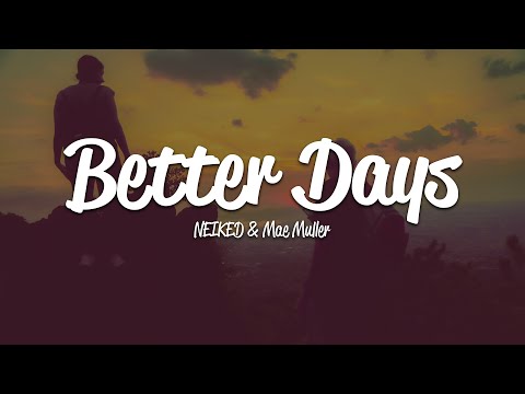 Neiked, Mae Muller - Better Days (Acoustic) видео (клип)