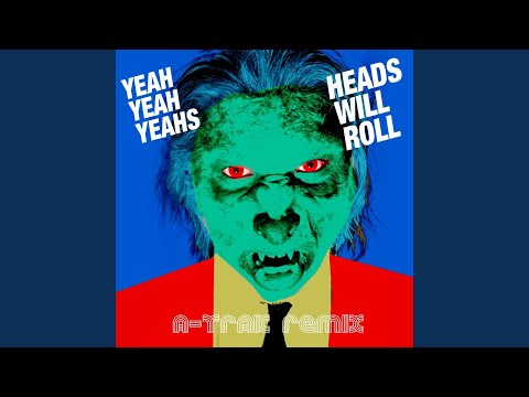 Yeah Yeah Yeahs - Heads Will Roll (A-Trak Remix) видео (клип)