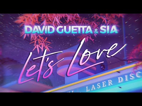 David Guetta, Sia - Let's Love видео (клип)