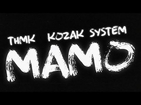 ТНМК, Kozak System - Мамо видео (клип)