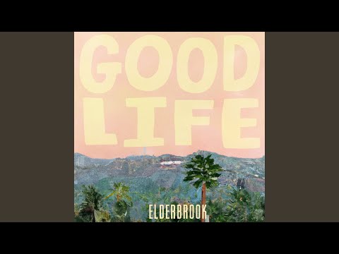 Good Life, Elderbrook - Good Life видео (клип)