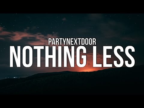 Partynextdoor - NOTHING LESS видео (клип)