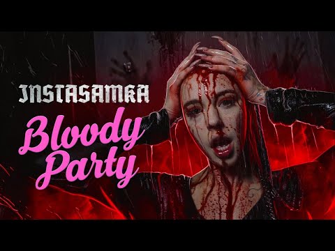 INSTASAMKA - Bloody Party видео (клип)