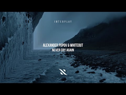 Alexander Popov, Whiteout - Never Cry Again (Mixed) (Hypersia Remix) видео (клип)