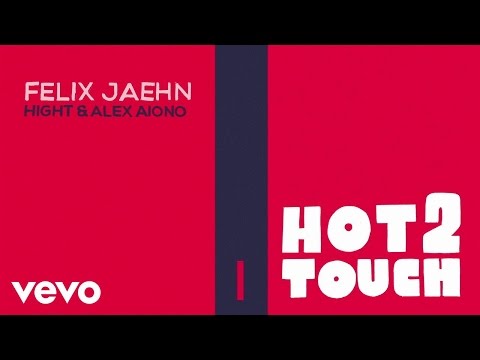 Felix Jaehn, Hight, Alex Aiono - Hot2Touch видео (клип)